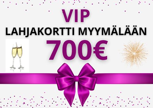 VIP Lahjakortti 700€